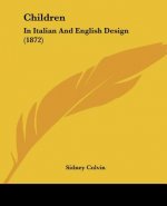 Children: In Italian And English Design (1872)