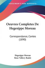 Oeuvres Completes De Hegesippe Moreau: Correspondance, Contes (1890)