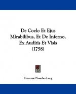 De Coelo Et Ejus Mirabilibus, Et De Inferno, Ex Auditis Et Visis (1758)