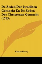 De Zeden Der Israeliten Gemaekt En De Zeden Der Christenen Gemaekt (1793)