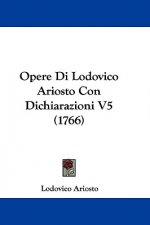 Opere Di Lodovico Ariosto Con Dichiarazioni V5 (1766)