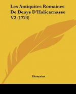 Les Antiquites Romaines De Denys D'Halicarnasse V2 (1723)