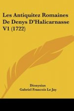 Les Antiquitez Romaines De Denys D'Halicarnasse V1 (1722)