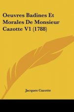 Oeuvres Badines Et Morales De Monsieur Cazotte V1 (1788)