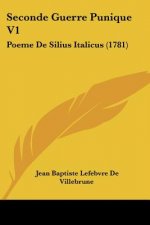 Seconde Guerre Punique V1: Poeme De Silius Italicus (1781)