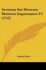 Sermons Sur Diverses Matieres Importantes V2 (1713)