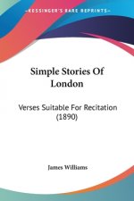 Simple Stories Of London: Verses Suitable For Recitation (1890)