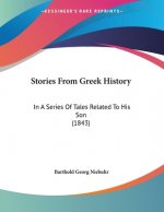 Stories From Greek History: In A Series Of Tales Related To His Son (1843)