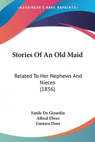 Stories Of An Old Maid: Related To Her Nephews And Nieces (1856)