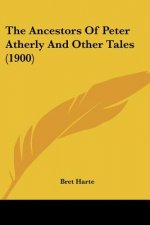 The Ancestors Of Peter Atherly And Other Tales (1900)