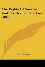 The Rights Of Women And The Sexual Relations (1898)