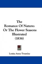 The Romance Of Nature: Or The Flower Seasons Illustrated (1836)