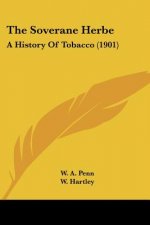 The Soverane Herbe: A History Of Tobacco (1901)