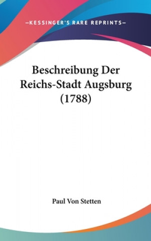 Beschreibung Der Reichs-Stadt Augsburg (1788)