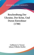 Beschreibung Der Ukraine, Der Krim, Und Deren Einwohner (1780)