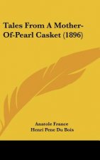 Tales from a Mother-Of-Pearl Casket (1896)