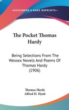 The Pocket Thomas Hardy: Being Selections from the Wessex Novels and Poems of Thomas Hardy (1906)