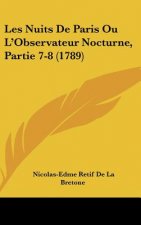 Les Nuits de Paris Ou L'Observateur Nocturne, Partie 7-8 (1789)