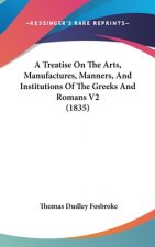 A Treatise on the Arts, Manufactures, Manners, and Institutions of the Greeks and Romans V2 (1835)