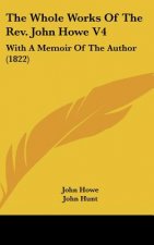 The Whole Works of the REV. John Howe V4: With a Memoir of the Author (1822)