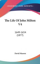 The Life of John Milton V4: 1649-1654 (1877)