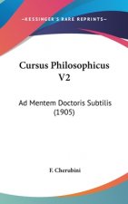 Cursus Philosophicus V2: Ad Mentem Doctoris Subtilis (1905)