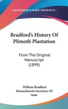 Bradford's History Of Plimoth Plantation: From The Original Manuscript (1899)