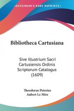 Bibliotheca Cartusiana: Sive Illustrium Sacri Cartusiensis Ordinis Scriptorum Catalogus (1609)