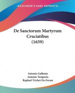 De Sanctorum Martyrum Cruciatibus (1659)