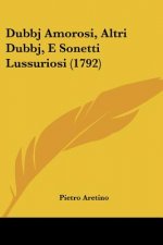 Dubbj Amorosi, Altri Dubbj, E Sonetti Lussuriosi (1792)