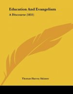 Education And Evangelism: A Discourse (1851)