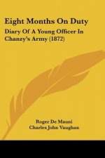 Eight Months On Duty: Diary Of A Young Officer In Chanzy's Army (1872)