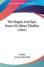 The Elegies And Epic Poem Of Albius Tibullus (1841)