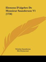 Elemens D'algebre De Monsieur Saunderson V1 (1756)