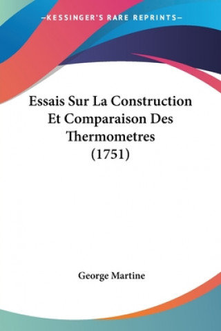 Essais Sur La Construction Et Comparaison Des Thermometres (1751)