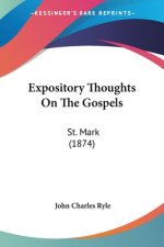 Expository Thoughts On The Gospels: St. Mark (1874)