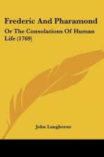 Frederic And Pharamond: Or The Consolations Of Human Life (1769)