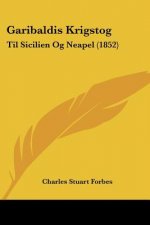 Garibaldis Krigstog: Til Sicilien Og Neapel (1852)