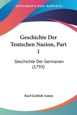 Geschichte Der Teutschen Nazion, Part 1: Geschichte Der Germanen (1793)