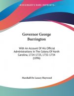 Governor George Burrington: With An Account Of His Official Administrations In The Colony Of North Carolina, 1724-1725, 1731-1734 (1896)