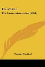 Hermann: Ein Auswandererleben (1898)