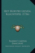 Het Hofstee Leeven, Kluchtspel (1736)
