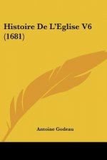 Histoire De L'Eglise V6 (1681)
