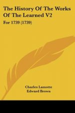 The History Of The Works Of The Learned V2: For 1739 (1739)