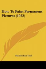 How to Paint Permanent Pictures (1922)
