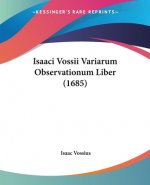 Isaaci Vossii Variarum Observationum Liber (1685)