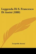 Leggenda Di S. Francesco Di Assisi (1880)