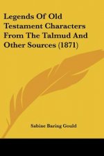Legends Of Old Testament Characters From The Talmud And Other Sources (1871)