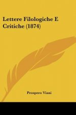 Lettere Filologiche E Critiche (1874)