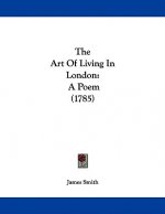 The Art Of Living In London: A Poem (1785)